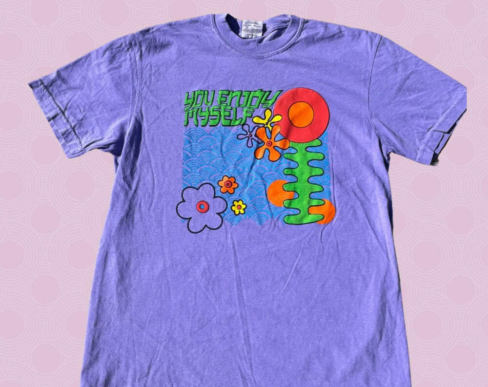You Enjoy Myself T-shirt