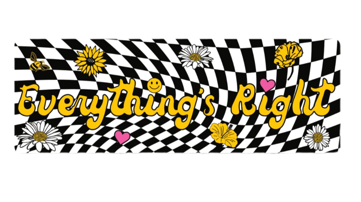 Everything’s Right Sticker