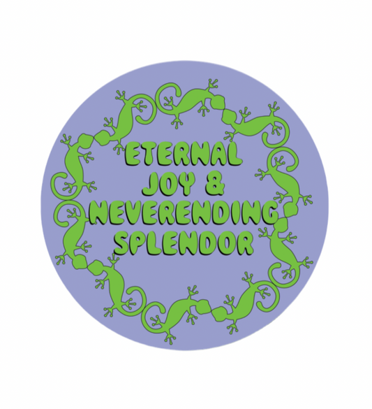 Eternal Joy Neverending Splendor Sticker