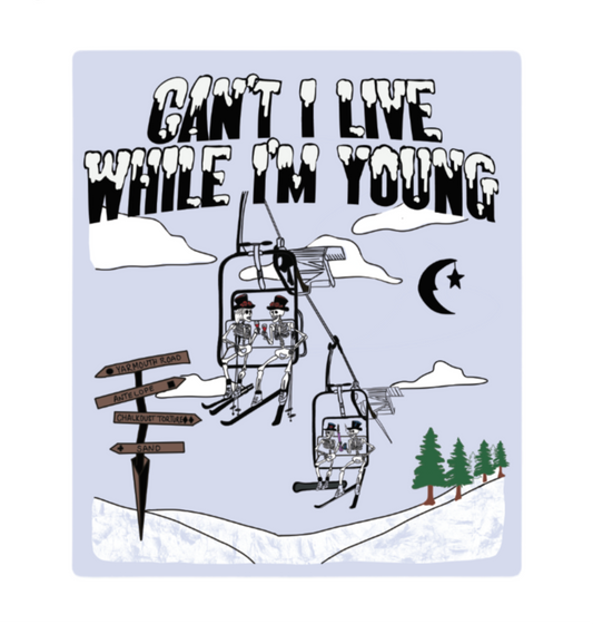 Can’t I Live While I’m Young? Chalkdust Torture Ski Lifted Sticker