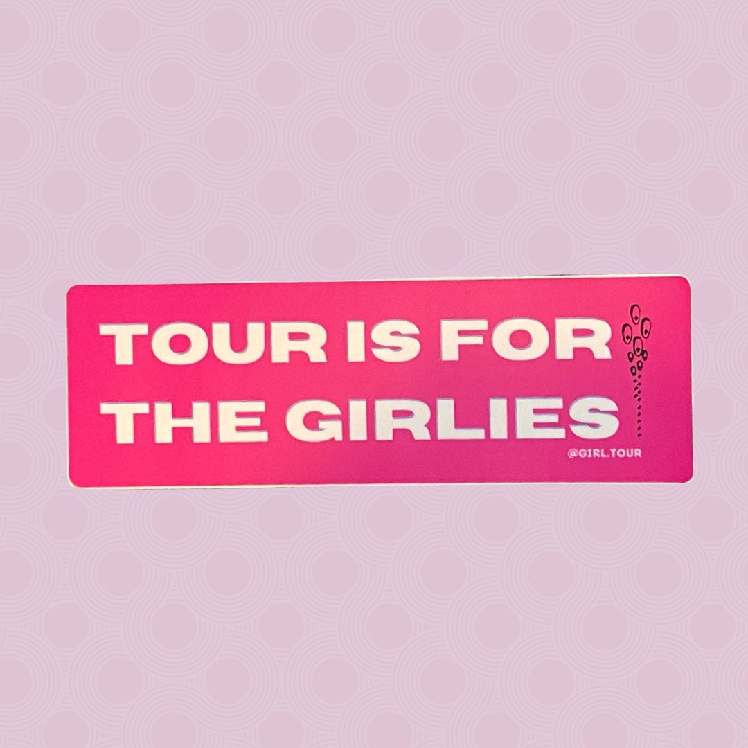 Tour is for the Girlies Sticker